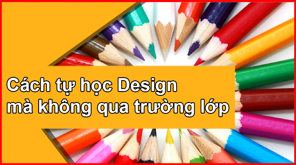 tu-hoc-design-ma-khong-qua-truong-lop-06