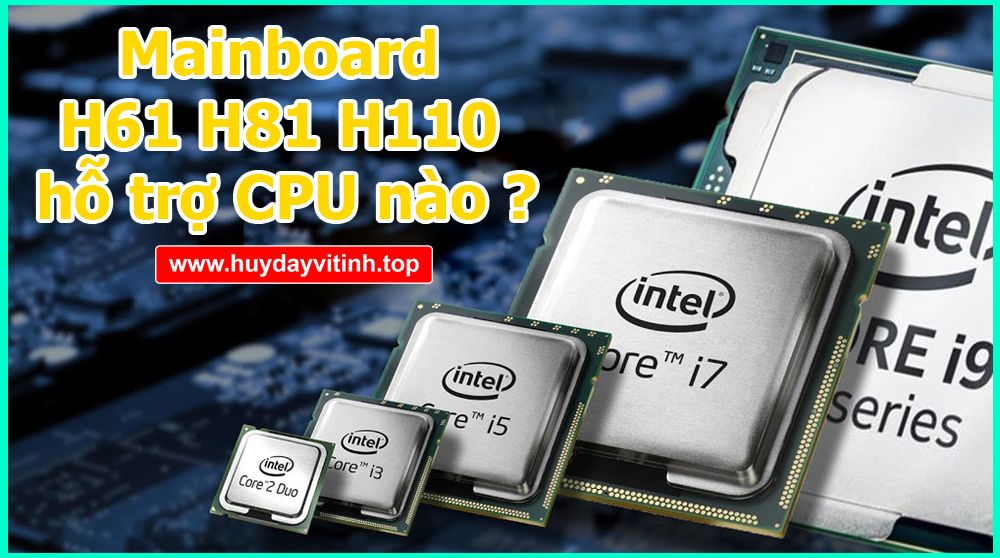 mainboard-h61-h81-h110-ho-tro-cpu-nao-6
