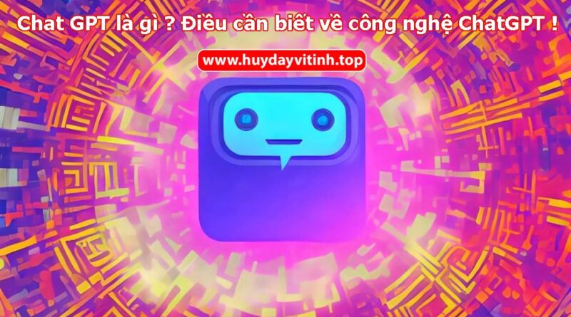 chat-gpt-la-gi-cong-nghe-chat-gpt